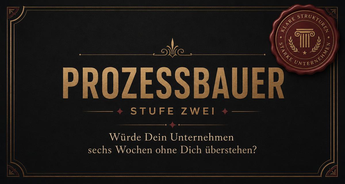 Stufe zwei – Der Prozessbauer